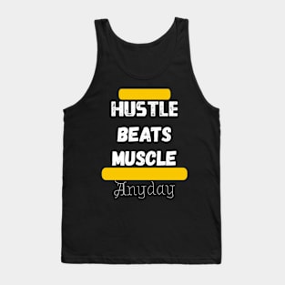 Hustle beats Muscle Anyday Tank Top